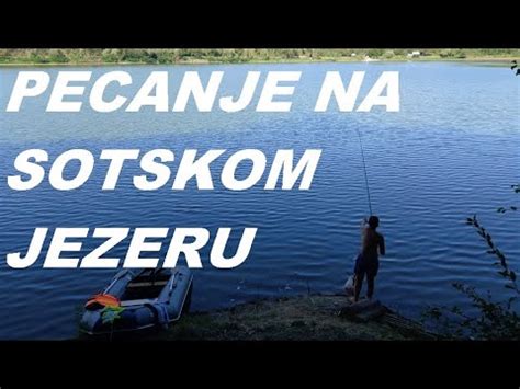 Pecanje Na Sotskom Jezeru Septembar Youtube