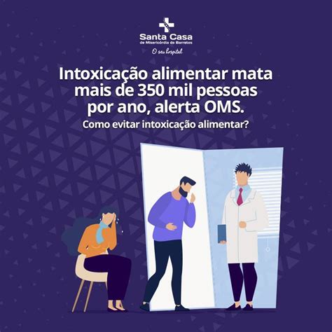 O Que Intoxica O Alimentar E Como Prevenir Santa Casa De