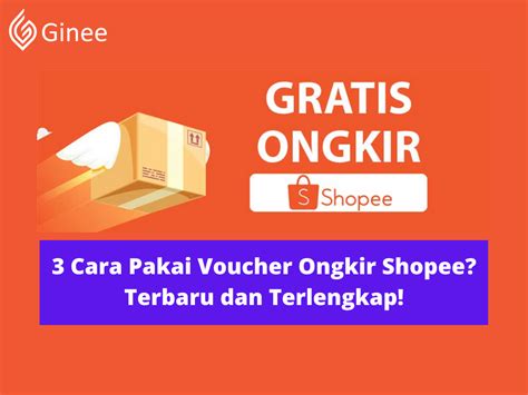 Cara Pakai Voucher Ongkir Shopee Terbaru Dan Terlengkap Ginee