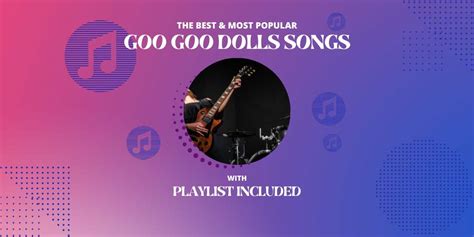 20 Best Goo Goo Dolls Songs And Hits Of All Time