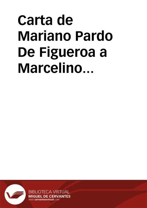 Carta De Mariano Pardo De Figueroa A Marcelino Men Ndez Pelayo Medina