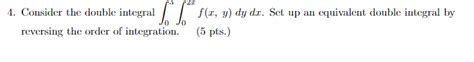 Solved Consider The Double Integral ∫03∫02xfxydydx ﻿set