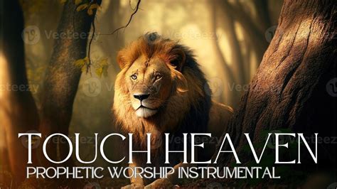 Prophetic Worship Instrumental Meditation Prayer Touch Heaven