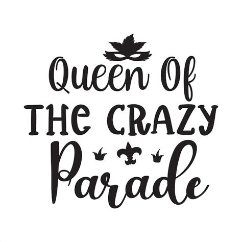 Ein Schwarz Wei Poster Mit Der Aufschrift Queen Of The Crazy Parade