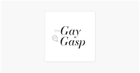 The Gay Gasp On Apple Podcasts