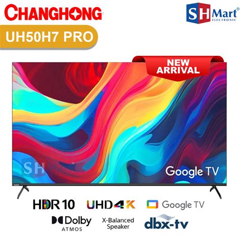 Jual TV CHANGHONG 50 INCH U50H7 PRO 4K UHD GOOGLE TV NEW 2023 GARANSI