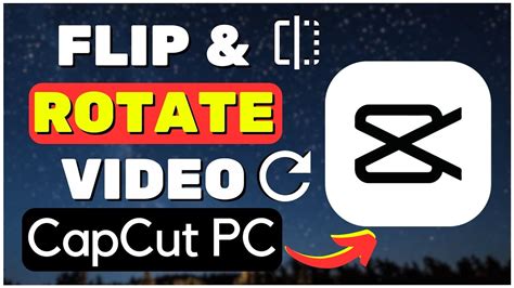 How To Flip And Rotate A Video In Capcut Pc I Capcut Editing Tutorial 2024 Youtube