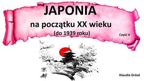 Japonia na początku XX wieku do 1939 roku część II prezentacja