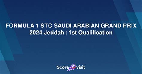 FORMULA 1 STC SAUDI ARABIAN GRAND PRIX 2024 Jeddah 1st Qualification