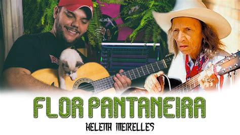 Flor Pantaneira Helena Meirelles Helitom Viola Youtube