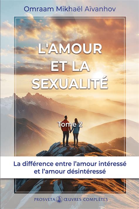 L Amour Et La Sexualit Omraam Mikha L A Vanhov M Diath Que