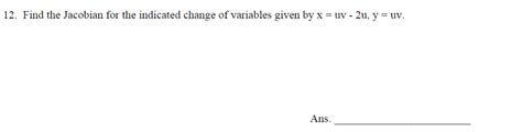 Solved Find The Jacobian For The Indicated Change Of Chegg