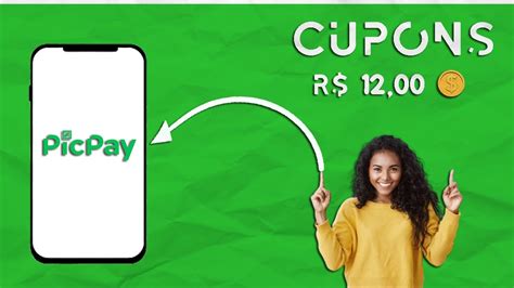 NOVOS CUPONS PICPAY GANHE 12 REAIS OU MAIS NO PICPAY Cupom