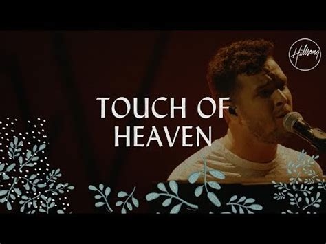 Touch Of Heaven Lyrics Hillsong Worship