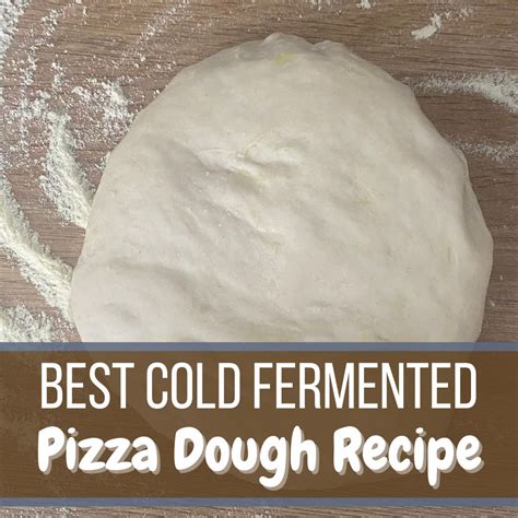 The Best Cold Fermented Pizza Dough Recipe My Slice Of Pizza