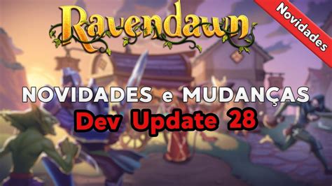 DEV update 28 Muitas coisas novas e mudanças Ravendawn Ravenquest