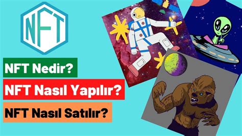 NFT Nedir NFT Tasarımı Nasıl Yapılır NFT Satışı Nasıl Yapılır