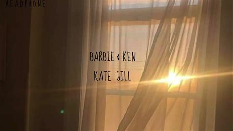 Kate Gill Barbie And Ken Lyrics Video Youtube