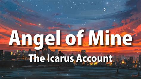 The Icarus Account Angel Of Mine Lyrics Youtube