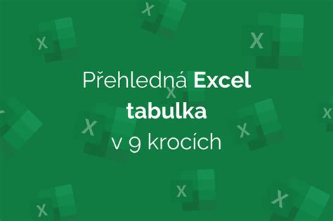 Krok Jak Na P Ehlednou Tabulku V Excelu Mytimi Cz