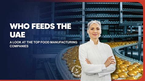 The Top Food Manufacturing Companies In Uae