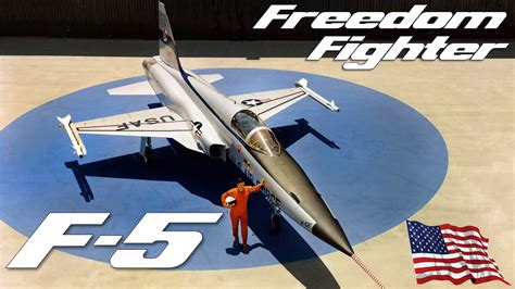 Northrop F 5 Freedom Fighter The American Supersonic Light Fighter