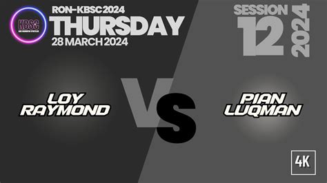 K Raymond Loy Vs Pian Luqman Ron Kbsc Thursday March