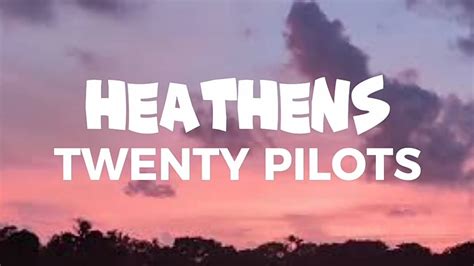 Twenty One Pilots Heathens Lyrics Youtube