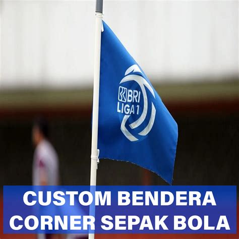 Jual Custom Corner Flag Bebas Logo Bendera Sudut Sepak Bola Lapangan