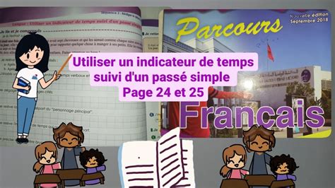 utiliser un indicateur de temps suivi d un passé simple page 24 et 25