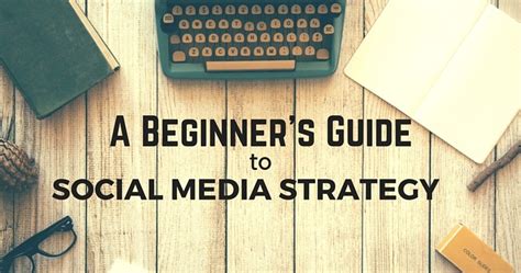 A Beginner S Guide To Social Media Strategy Sej