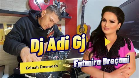 Fatmira Bre Ani Kolazh Dasmash Mix Dj Adi Gj