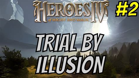 Heroes Of Might And Magic 4 Trial By Illusion Part 2 Champion