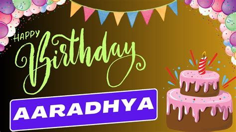 Happy Birthday Aaradhya Birthday Wishes For Aaradhya Youtube