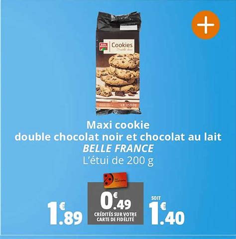 Promo Maxi Cookie Double Chocolat Noir Et Chocolat Au Lait Belle France