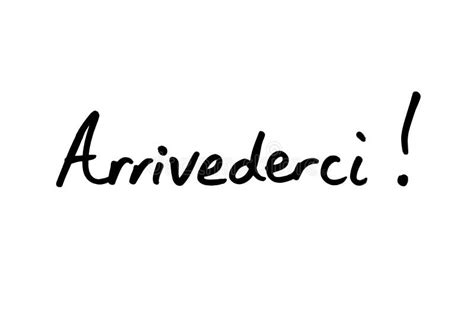 Arrivederci stock image. Image of italian, handwritten - 171057221