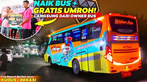 Lariss Banget ‼️😱 Naik Bus Ini Bisa Gratis Umroh‼️😍 Trip Berlian Jaya