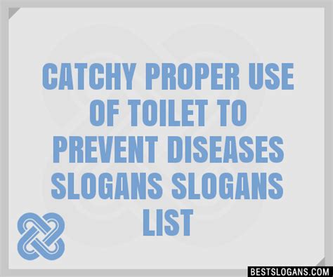 100 Catchy Proper Use Of Toilet To Prevent Diseases Slogans 2024 Generator Phrases And Taglines