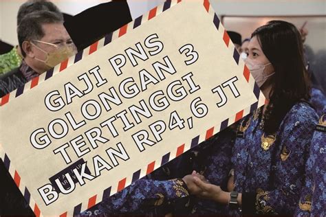 Kabar Baik Tahun Pns Golongan Gaji Pokok Tertinggi Bukan Rp