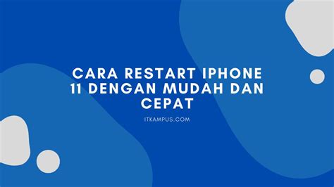 Cara Restart Iphone 11 Dengan Mudah Dan Cepat