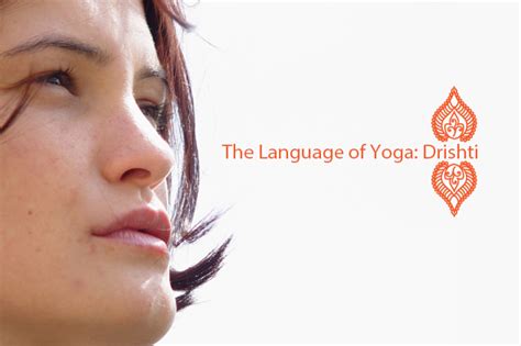 The Language of Yoga: Drishti – YogaGlo | Blog