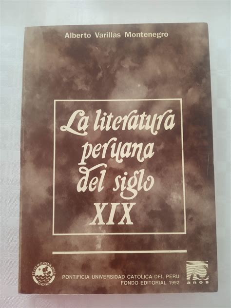 La Literatura Peruana Del Siglo Xix By Alberto Varillas Montenegro