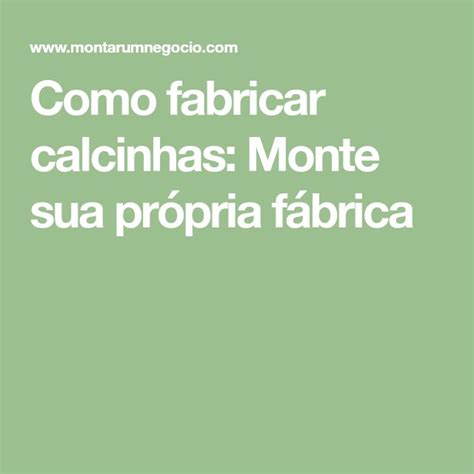 Como Fabricar Calcinhas Monte Sua Pr Pria F Brica Calcinhas Como