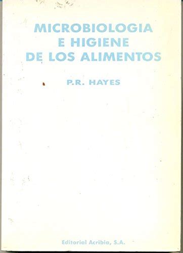 Microbiologa E Higiene De Los Alimentos HAYES R P 9788420007403