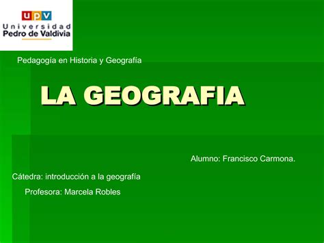 Trabajo De Presentacion De Introduccion A La Geografia Ppt