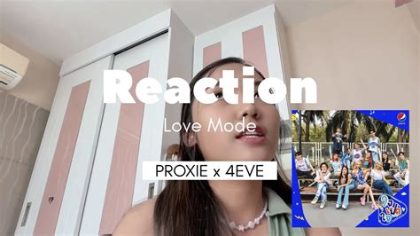 REACTION MV ใจเปดใจ love Mode PROXIE x 4EVE YouTube