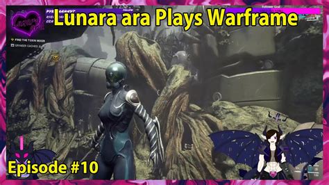 Lunara Ara Plays Warframe Episode 10 YouTube