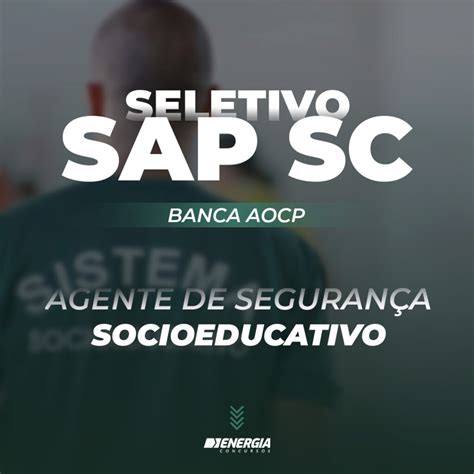 Seletivo SAP SC 2024 Edital Publicado Para Agente Socioeducativo