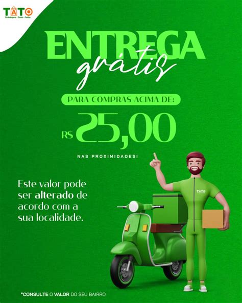 Taxa de entrega GRÁTIS para compras acima de R 25 00 nas proximidades