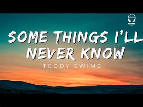 Teddy Swims Some Things I Ll Never Know Video Lyrics Youtube